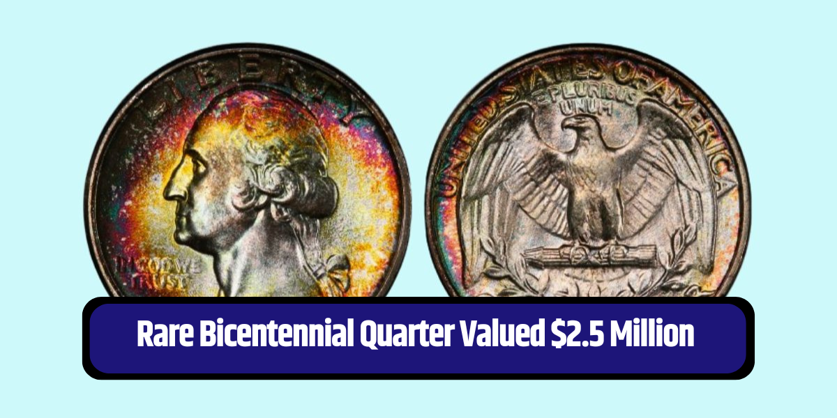 Rare Bicentennial Quarter Valued $2.5 Million