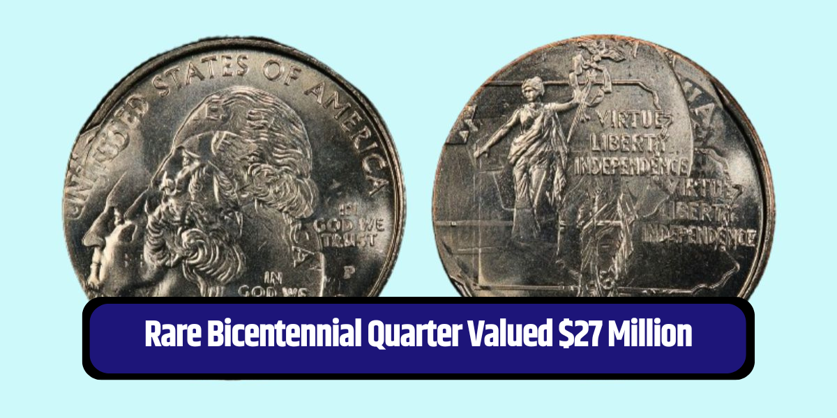 Rare Bicentennial Quarter Valued $27 Million