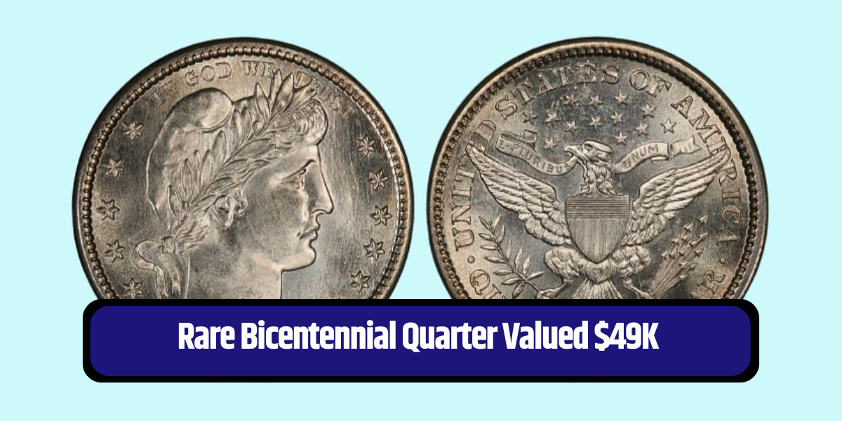 Rare Bicentennial Quarter Valued $49K