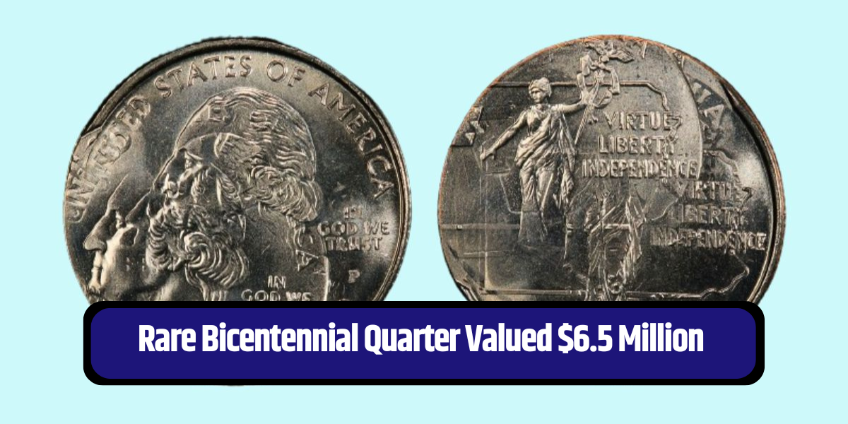 Rare Bicentennial Quarter Valued $6.5 Million