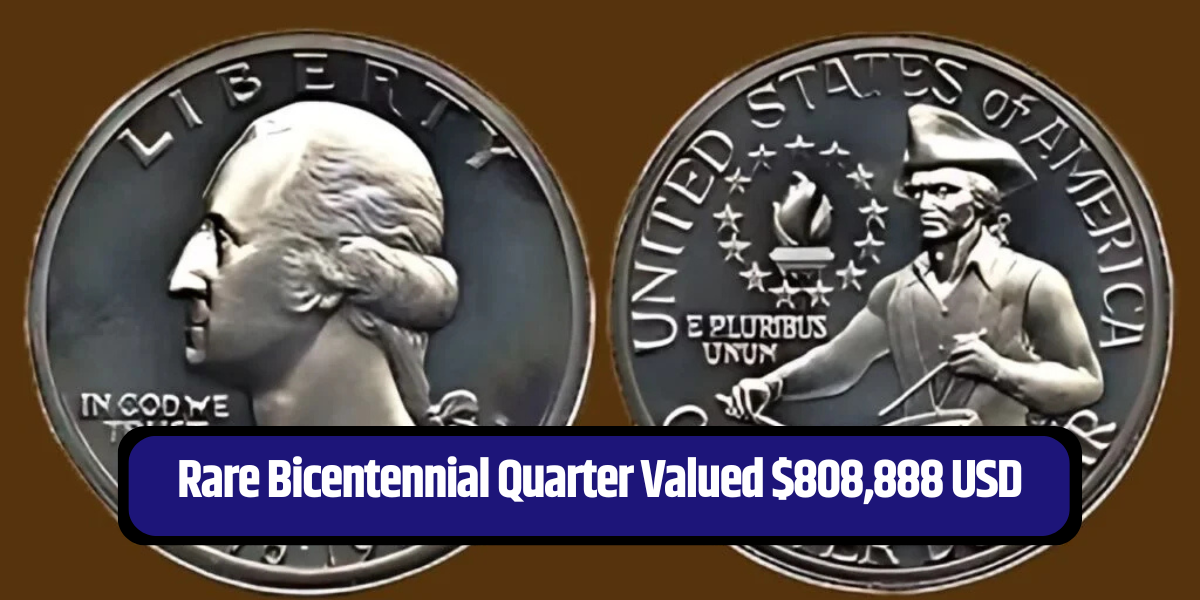 Rare Bicentennial Quarter Valued $808,888 USD