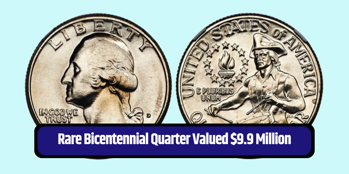 Rare Bicentennial Quarter Valued $9.9 Million