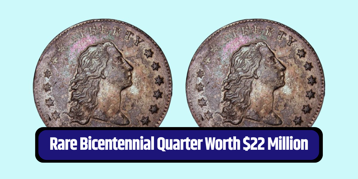 Rare Bicentennial Quarter Worth $22 Million