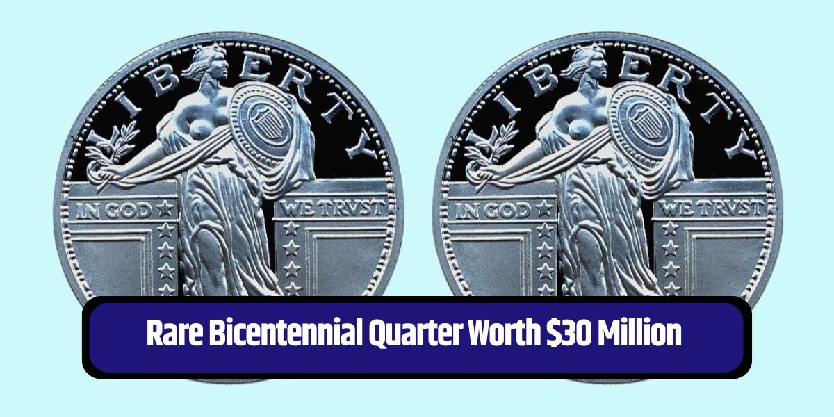 Rare Bicentennial Quarter Worth $30 Million