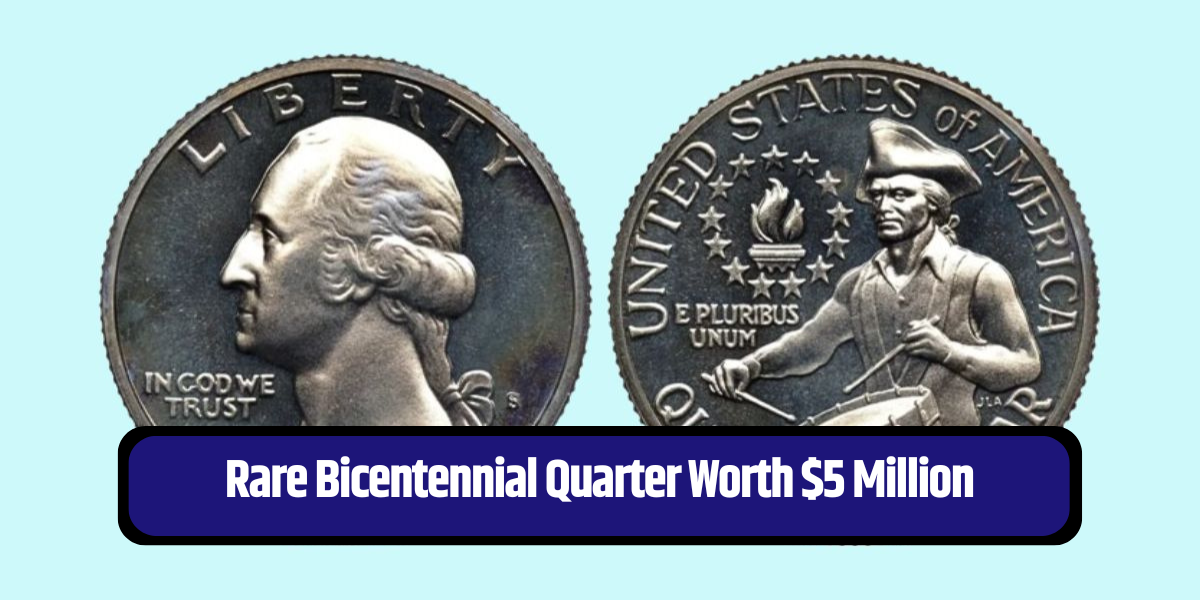 Rare Bicentennial Quarter Worth $5 Million