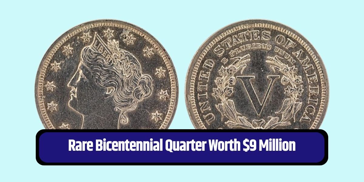 Rare Bicentennial Quarter Worth $9 Million