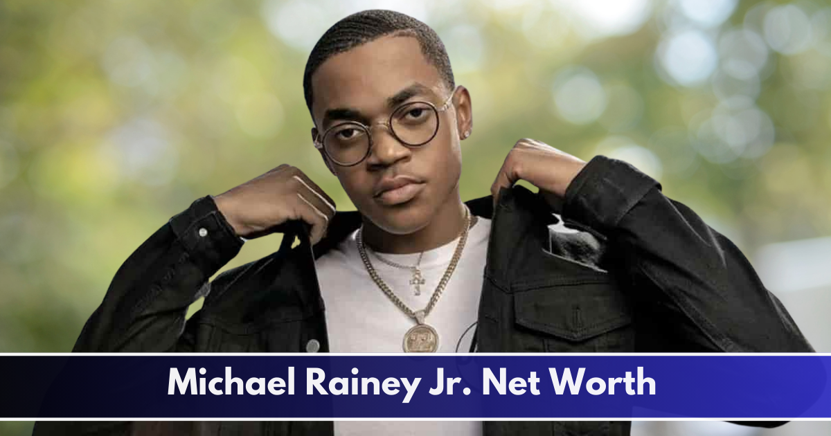 Michael Rainey Jr. Net Worth